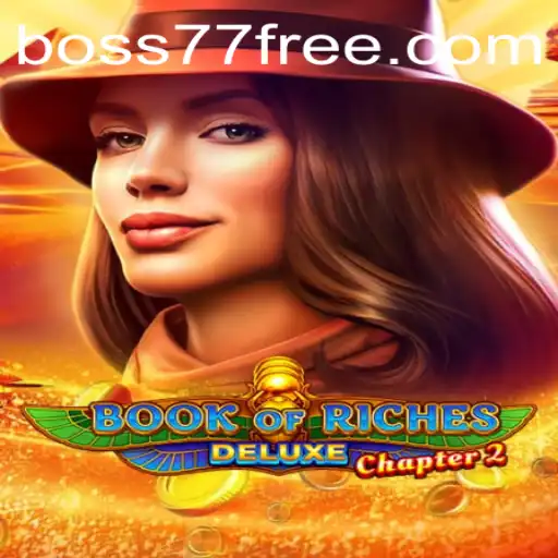 Exploring Book of Riches Deluxe Chapter 2: A Journey with Boss77